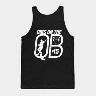 DIBS ON THE QUARTERBACK #15 LOVE FOOTBALL NUMBER 15 QB FAVORITE PLAYER Tank Top